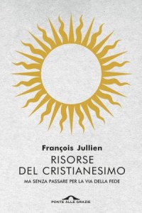 francois-jullien-risorse-del-cristianesimo-9788833311258-10-300x449